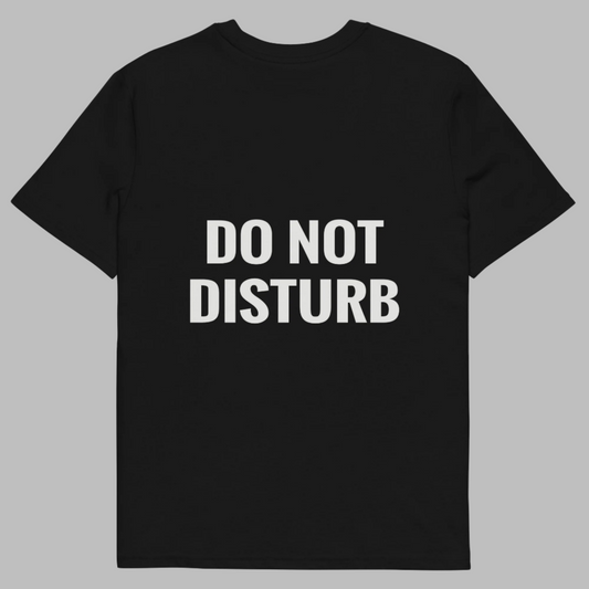 "Do Not Disturb" T-Shirt