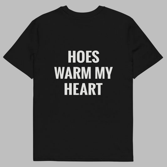 "Hoes Warm My Heart" T-Shirt