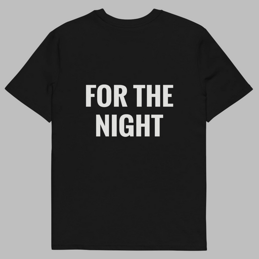 "For The Night" T-Shirt