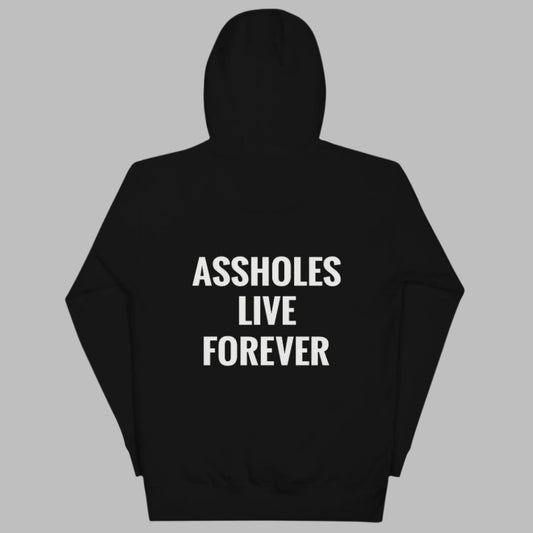 "Assholes Live Forever" Hoodie